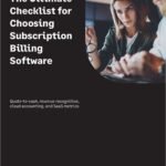 "The Ultimate Checklist for Choosing Subscription Billing Software"